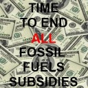 time to end all fossil fuels subsidies